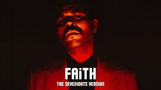 The Weeknd  Faith The Sevenights Version [upl. by Gerti]