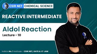 Aldol Reaction  Reactive Intermediate CSIR NET Chemistry  IFAS [upl. by Inahpets351]