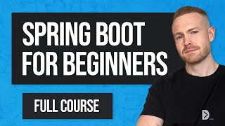 The ULTIMATE Guide to Spring Boot Spring Boot for Beginners [upl. by Sualakcin]