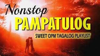 Top 100 Pampatulog Opm Tagalog Love Songs Playlist With Lyrics  Sweet Opm Tagalog Songs About Love [upl. by Gillead711]