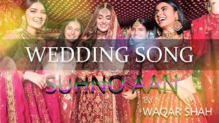 SUHNO AAN by Waqar Shah  Wedding Song  Shadi Song [upl. by Eitsrik]