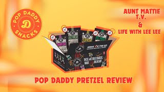 Aunt Mattie TV Presents Pop Daddy Snacks Pretzel Review Ft Life With LeeLee [upl. by Goodman639]