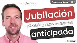 JUBILACIÓN ANTICIPADA ¿Cuándo y cómo solicitarla 1️⃣0️⃣9️⃣ [upl. by Trout499]