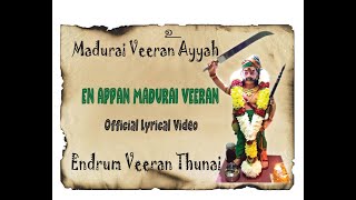 En Appan Madurai Official Lyrical Video  Madurai Veeran Ayyah  Endrum Veeran Thunai  DatoLoga [upl. by Bennet153]