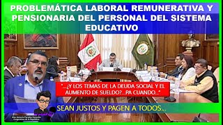 🔴😱ATENCION quotPROBLEMÁTICA LABORAL REMUNERATIVA Y PENSIONARIA DEL PERSONAL DEL SISTEMA EDUCATIVOquot [upl. by Philomena]