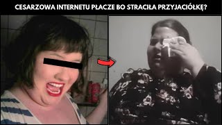 DOWODY quotCESARZOWA INTERNETUquot STRACIŁA PRZYJACIÓŁKĘ I PŁACZE [upl. by Anaugahs]