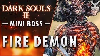 Dark Souls III  Mini Boss  Fire Demon  Undead Settlement [upl. by Nagiam]