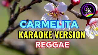 quotCarmelitaquot Karaoke Version Reggae [upl. by Conant]