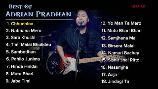 Best of Adrian Pradhan  1974AD  Super Hit Songs ❤️  Adrian Pradhan  Love Music  Nepali Songs [upl. by Arrehs]