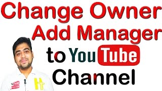 How To Add Managers  Change Ownership  of YouTube Channel  Hindi [upl. by Dranyer]