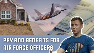 Pay and benefits for Air Force officers MORE than just money [upl. by Issej]