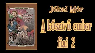 Jókai Mór  A kőszívű ember fiai 2 [upl. by Anilag392]