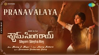 Pranavalaya  Lyrical  Shyam Singha Roy Telugu  Nani Sai Pallavi  Mickey J Meyer  Sirivennela [upl. by Opaline]