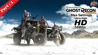 Ghost Recon Wildlands  Gameplay Part 1  Ultra High Graphics Settings  HINDI [upl. by Criswell]