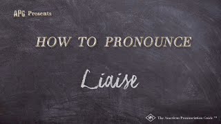 How to Pronounce Liaise Real Life Examples [upl. by Kaine278]