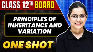 PRINCIPLES OF INHERITANCE AND VARIATION in 1 Shot All Theory amp PYQs Covered  Class 12 Boards NCERT [upl. by Ahsote]