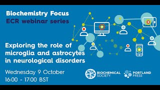 ECR webinar  Exploring the role of microglia and astrocytes in neurological disorders [upl. by Sommer]