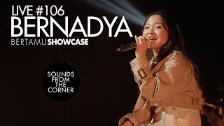 Sounds From The Corner  Live 106 Bernadya  Bertamu Showcase [upl. by Bartolomeo270]