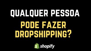 QUALQUER PESSOA PODE FAZER DROPSHIPPING [upl. by Annyrb]