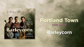 Portland Town  Barleycorn with Lyrics [upl. by Kall]