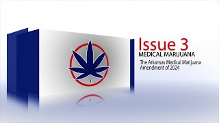 2024 Arkansas Ballot Issue 3  Medical Marijuana [upl. by Kandace]