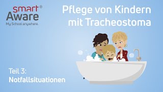 Pflege von Kindern mit Tracheostoma Baden mit Tracheostoma  Kinderkrankenpflege  smartAware [upl. by Glinys661]