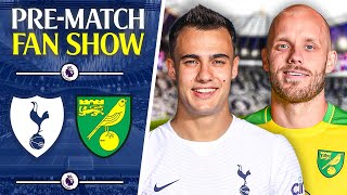 Tottenham Vs Norwich • HAVE YOUR SAY PREMATCH FAN SHOW [upl. by Bender]