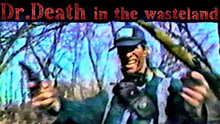 Dr Death in the wasteland 1988 [upl. by Recor]