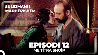 Sulejmani i Madherishem  Episodi 12 Me Titra Shqip [upl. by Waldron]