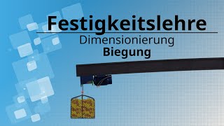 Biegebeanspruchung Dimensionierung von Bauteilen bei Beanspruchung auf Biegung [upl. by Zackariah63]