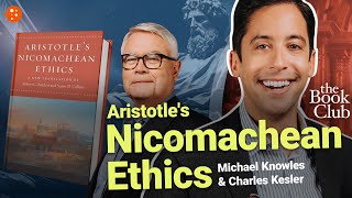 Nicomachean Ethics by Aristotle  The Book Club ft Charles Kesler  The Book Club [upl. by Iruam]