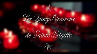 Les 15 Oraisons de Sainte Brigitte [upl. by Elletsirk300]