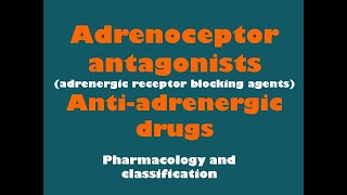 Review of Adrenoceptor antagonistsantiadrenergic drugs Pharmacology amp uses [upl. by Aihsenod299]