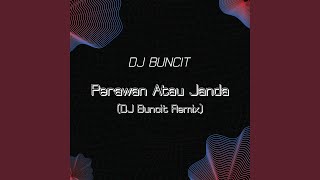 Perawan Atau Janda DJ Buncit Remix [upl. by Aneerhs]