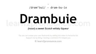 Pronunciation of Drambuie  Definition of Drambuie [upl. by Echo]