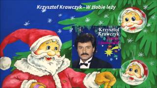 Krzysztof Krawczyk  W żłobie leży [upl. by Ecnadnak]