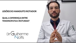 Lesões do manguito rotador qual a diferença entre tendinopatia e rotura  Dr Guilherme Noffs [upl. by Lettie526]