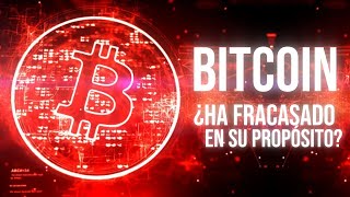 ¿HA FRACASADO BITCOIN EN SU PROPÓSITO [upl. by Smada406]