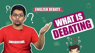 What is Debating  English Debate  Sakib Bin Rashid [upl. by Kcirb]