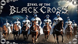 Steel of the Black Cross Epic Metal Tribute to the Teutonic Knights [upl. by Bellanca848]