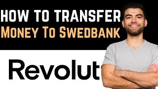 ✅ How To Transfer Money From Revolut To Swedbank Full Guide [upl. by Korry]