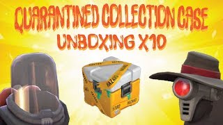 TF2 Unboxing 10 Quarantined Collection Cases RARE UNBOXES [upl. by Benoit]