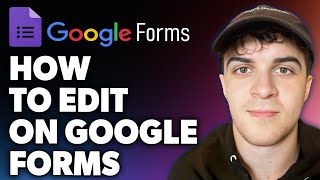 How to Edit on Google Forms Full 2024 Guide [upl. by Atiuqer882]