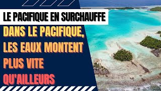 Le niveau de lOcéan Pacifique Sud augmente plus quailleurs [upl. by Anrahs372]