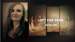 Dateline Episode Trailer Left for Dead  Dateline NBC [upl. by Neela]