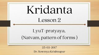 Kridantas  Lesson 02  25032017  Dr Sowmya Krishnapur [upl. by Nuy]