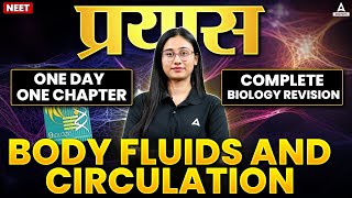 BODY FLUIDS AND CIRCULATION CLASS 11  NEET 2025  ONE DAY ONE CHAPTER  COMPLETE BIOLOGY REVISION [upl. by Aroc]