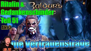 Baldurs Gate 3 Ritalin amp Gedankenschinder 51 Die Vertrauensfrage [upl. by Mirisola]