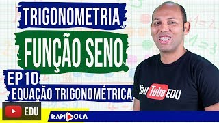 TRIGONOMETRIA EP 10 ✅ EQUAÇÃO TRIGONOMÉTRICA EP10 [upl. by Airdnas]