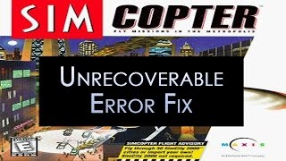 SimCopter Unrecoverable Error Fix [upl. by Mikkel]